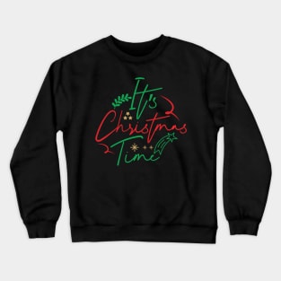 It’s Christmas Time! Crewneck Sweatshirt